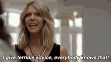 I Give Terrible Advice Everybody Knows That! GIF - Terrible Advice Kaitlin Olsen Advice GIFs
