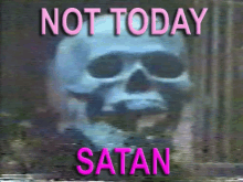 Not Today Satan Skull GIF - Not Today Satan Skull Creepy GIFs