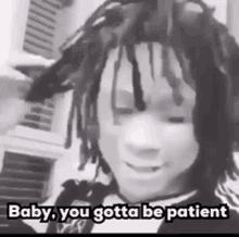 Baby You Gotta Be Patient GIF - Baby You Gotta Be Patient Be Patient GIFs