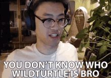 You Dont Know Who Wildturtle Is Bro You Dont Know Me GIF - You Dont Know Who Wildturtle Is Bro You Dont Know Me Gamer GIFs