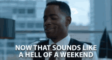 Now That Sounds Like A Hell Of A Weekend Sounds Fun GIF - Now That Sounds Like A Hell Of A Weekend Sounds Fun Good Time GIFs