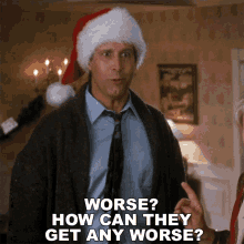 Worse How Can They Get Any Worse GIF - Worse How Can They Get Any Worse Clark Griswold GIFs
