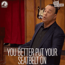You Better Put Your Seatbelt On Jon Taffer GIF - You Better Put Your Seatbelt On Jon Taffer Bar Rescue GIFs