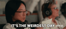 Its The Weirdest Day So Strange GIF - Its The Weirdest Day So Strange Odd GIFs