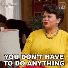 You Dont Have To Do Anything Cora GIF - You Dont Have To Do Anything Cora Assisted Living GIFs