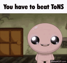 You Have To Beat Tons Jtoh GIF - You Have To Beat Tons Jtoh The Binding Of Isaac GIFs
