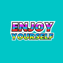 Enjoy Yourself Love Yourself GIF - Enjoy Yourself Love Yourself Enjoy GIFs