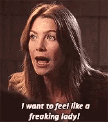 Greys Anatomy Meredith Grey GIF - Greys Anatomy Meredith Grey I Want To Feel Like A Lady GIFs