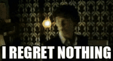 Iregretnothing - Sherlock GIF - I Regret Nothing Sherlock Benedict Cumberbatch GIFs
