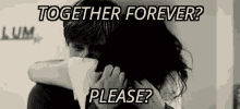 Together Forever Please GIF - Together Forever Please GIFs