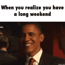 3 Day Weekend GIF - Long Weekend Obama Smiliing GIFs