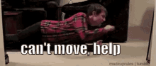 Can'T Move GIF - Cant Move I Cant Move Help GIFs