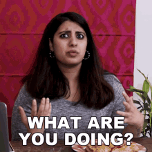 What Are You Doing Sukanya GIF - What Are You Doing Sukanya Buzzfeed India GIFs