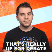 Thats Really Up For Debate Shane Luis GIF - Thats Really Up For Debate Shane Luis Rerez GIFs
