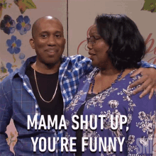 mama shut up youre funny saturday night live mama lets go youre funny enough mom youre being funny chris redd