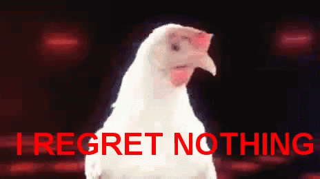 Chicken I Regret Nothing GIF - Chicken I Regret Nothing GIFs