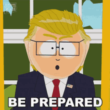 Be Prepared President Garrison GIF - Be Prepared President Garrison South Park GIFs