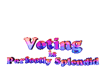 Voting Is Splendid Voting Is Perfectly Splendid Sticker - Voting Is Splendid Voting Is Perfectly Splendid Splendid Stickers