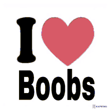 i love boobs