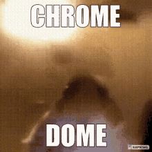 chrome dome
