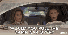 would you pull the damn car over grace jane fonda grace and frankie pulled over