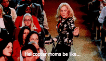 helicopter mom amy poehler helicopter moms be like mean girls
