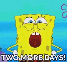 two-more-days-spongebob.gif