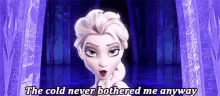 A GIF - Frozen Elsa Cold Never Bothered Me Anyway GIFs