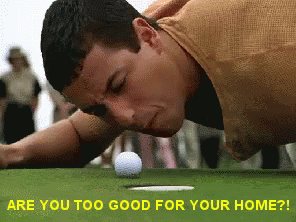 golf-too-good-for-your-home.gif
