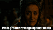 What Greater Revenge Against Death Than Life Live On GIF - What Greater Revenge Against Death Than Life Live On Keep Living GIFs