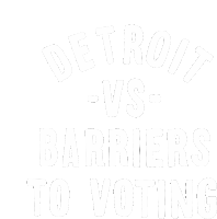 Detroit Vs Barriers To Voting Detroit Sticker - Detroit Vs Barriers To Voting Detroit Voting Stickers