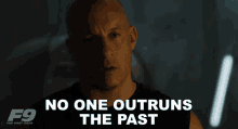 No One Outruns The Past Dominic Toretto GIF - No One Outruns The Past Dominic Toretto Vin Diesel GIFs