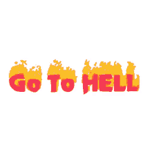 Go To Hell GIF - Go To Hell GIFs