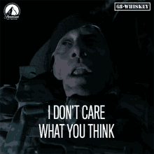 I Dont Care What You Think 68whiskey GIF - I Dont Care What You Think 68whiskey Paramount Network GIFs