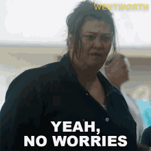 Yeah No Worries Sue Jenkins GIF - Yeah No Worries Sue Jenkins Wentworth GIFs