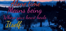 Alone Time Heart Heals GIF - Alone Time Heart Heals Alone Time Means Being Where Your Heart Heals Itself GIFs