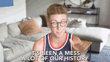 Its Been A Mess A Lot Of Our History GIF - Its Been A Mess A Lot Of Our History Mess GIFs