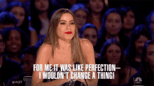 For Me It Was Like Perfection I Wouldnt Change A Thing Sofia Vergara GIF - For Me It Was Like Perfection I Wouldnt Change A Thing Sofia Vergara Americas Got Talent GIFs