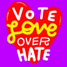 Vote Love Over Hate Love GIF - Vote Love Over Hate Love Hate GIFs