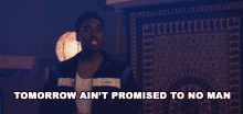 Tomorrow Aint Promised To No Man Tupac GIF - Tomorrow Aint Promised To No Man Tupac Demetrius Shipp Jr GIFs