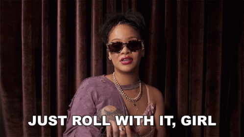 Just Roll With It Girl Rihanna GIF - Just Roll With It Girl Rihanna Savage X Fenty GIFs