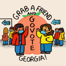Grab A Friend Go Vote Ga GIF - Grab A Friend Go Vote Ga Go Vote Georgia GIFs