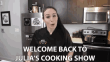 Welcome Back To Julias Cooking Show This Is My Show GIF - Welcome Back To Julias Cooking Show This Is My Show Hi GIFs