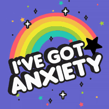 anxiety got