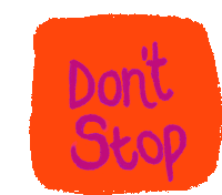 Dont Stop Cant Stop Sticker - Dont Stop Cant Stop Keep Going Stickers