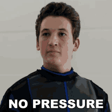 No Pressure Miles Teller GIF - No Pressure Miles Teller Peter Hayes GIFs