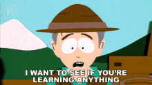 I Want To See If Youre Learning Anything South Park GIF - I Want To See If Youre Learning Anything South Park S1e12 GIFs