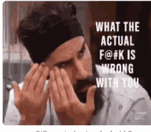 What Is Wrong With You What The Fuck Is Wrong With You GIF - What Is Wrong With You What The Fuck Is Wrong With You Wtf GIFs