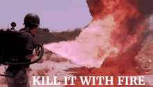 Kill It With Fire Flamethrower GIF - Kill It With Fire Flamethrower Kill GIFs