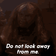 Do Not Look Away From Me Worf GIF - Do Not Look Away From Me Worf Star Trek GIFs